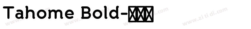 Tahome Bold字体转换 Tahome Bold字体转换